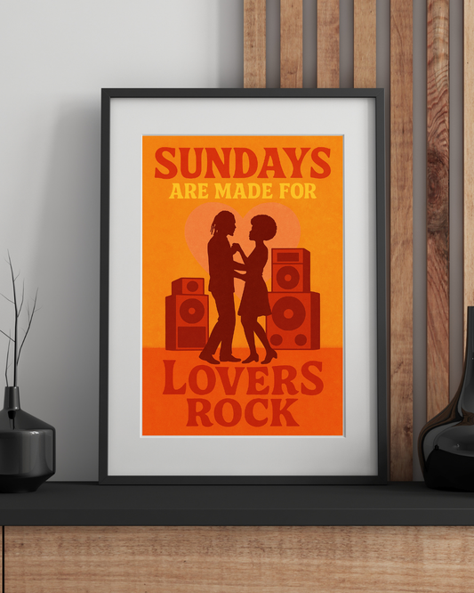 Sundays are made for Lovers Rock Poster Print