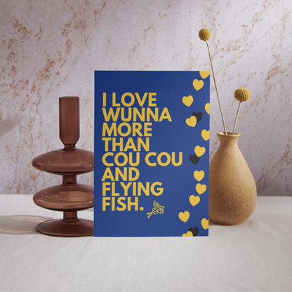 I love Wunna more than Cou Cou & Flying Fish Greeting Card