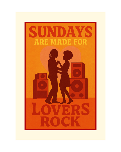 Sundays are made for Lovers Rock Poster Print